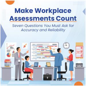 Your Guide to Valid Workplace Assessments: Seven Questions to Consider