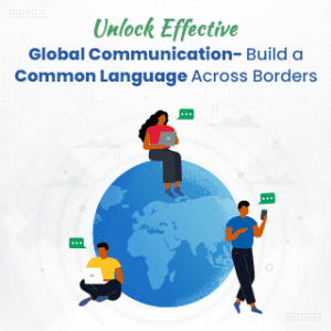 Building a Common Language for Effective Global Communication