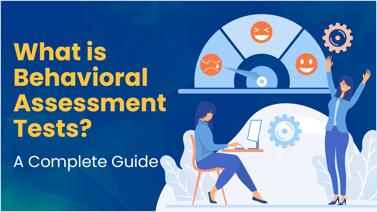 Behavioral Assessment Test: A Complete Guide for Organisations
