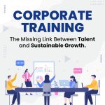 Corporate Training: The Missing Link Between Talent and Sustainable Growth