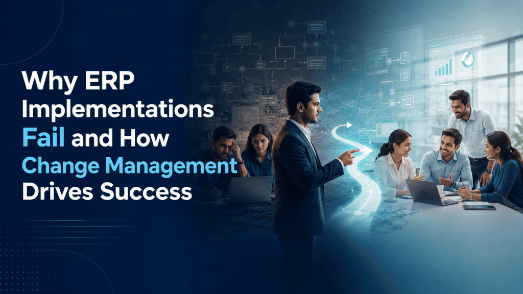 Why ERP Implementations Fail and How Change Management Drives Success