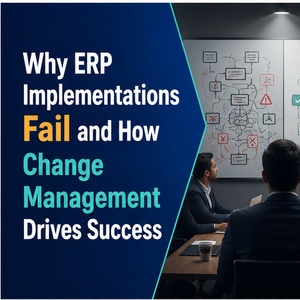 Why ERP Implementations Fail and How Change Management Drives Success