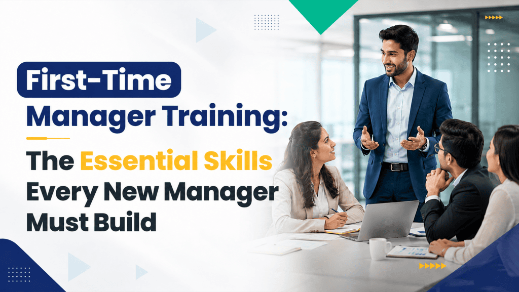 First-Time Manager Training: Essential Skills Every New Manager Must Build