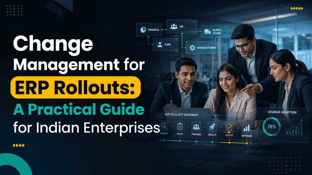Change Management for ERP Rollouts: Practical Guide for Indian Enterprises