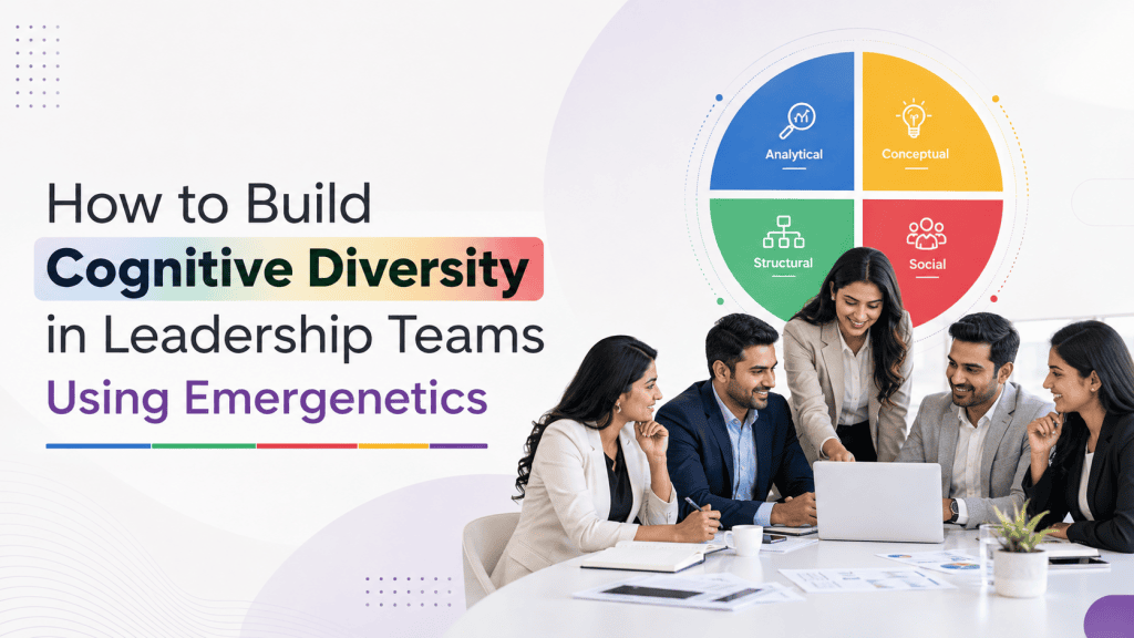 Cognitive Diversity in Leadership Teams Using Emergenetics