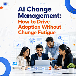 AI Change Management How to Drive Adoption Without Change Fatigue